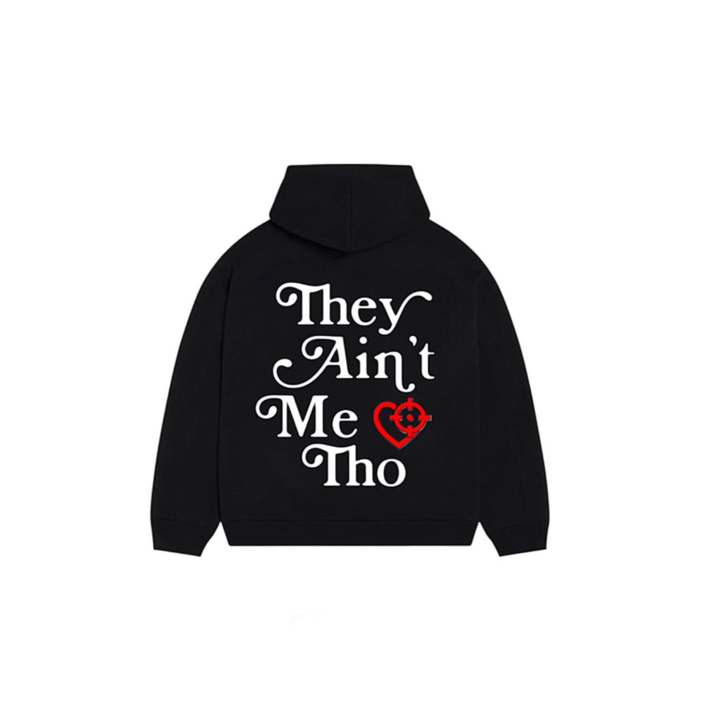 “THEY AINT ME THO” BLACK HOODIE